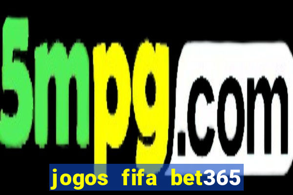 jogos fifa bet365 8 minutos
